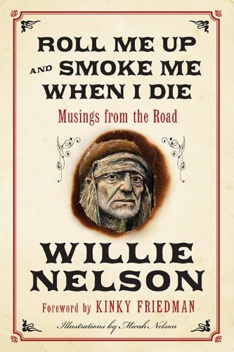 Willie Nelson/Roll Me Up and Smoke Me When I Die@Musings from the Road